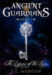 The Legacy of the Key (Ancient Guardians #1) (S L Morgan)