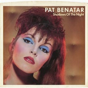 Shadows of the Night - Pat Benatar