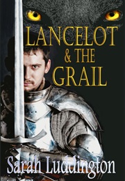 Lancelot and the Grail (Sarah Luddington)