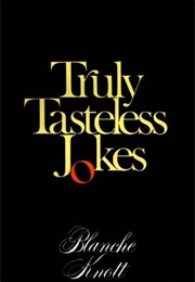 Truly Tasteless Jokes (Blanche Knott)
