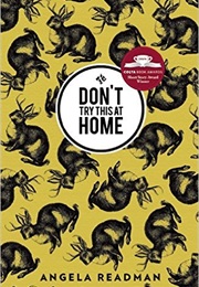 Dont Try This at Home (Angela Readman)