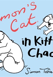 Simon's Cat in Kitten Chaos (Simon Tofield)