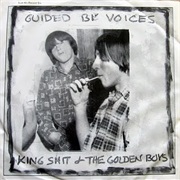 Guided by Voices - King Shit &amp; the Golden Boys