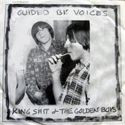 Guided by Voices - King Shit & the Golden Boys