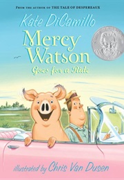 Mercy Watson Goes for a Ride (By Kate DiCamillo and Illus. by Chris Van Dusen)