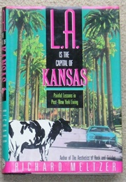 LA Is the Capital of Kansas (Richard Meltzer)