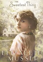 The Sweetest Thing (Elizabeth Musser)