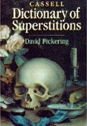Dictionary of Superstitions (David Pickering)