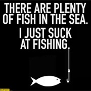 Plenty of Fish in the Sea