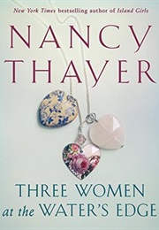 Three Women at the Water's Edge (Nancy Thayer)