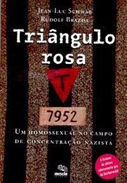 Triângulo Rosa - Um Homossexual No Campo De Concentração Nazista (Jean-Luc Schwartz)