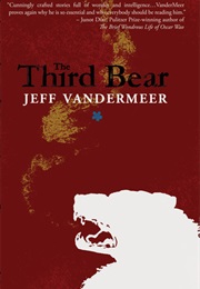 The Third Bear (Jeff Vandermeer)