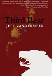The Third Bear (Jeff Vandermeer)