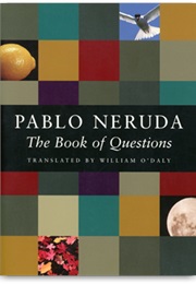 The Book of Questions (Pablo Neruda)