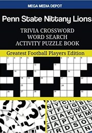 Penn State Nittany Lions Trivia Crossword Word Search Activity Puzzle Book: Greatest Football Player (Mega Media Depot)