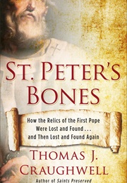 St. Peter&#39;s Bones (Thomas J Craughwell)