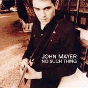 No Such Thing - John Mayer