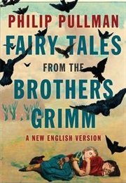 Fairy Tales From the Brothers Grimm : A New English Version (Philip Pullman)
