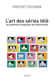 L&#39;art Des Séries Télé (Vincent Colonna)