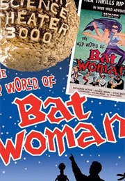 Mst3k: The Wild Wild World of Batwoman (1993)