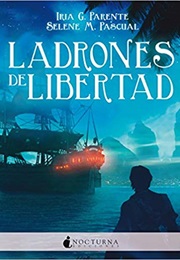 Ladrones De Libertad (Iria G Parente)