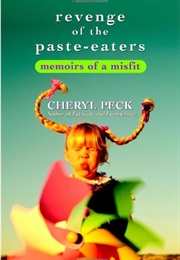 Revenge of the Paste Eaters (Cheryl Peck)