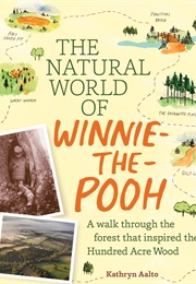The Natural World of Winnie-The-Pooh (Kathryn Aalto)