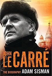 John Le Carre the Biography (Adam Sisman)