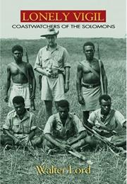 Lonely Vigil: Coastwatchers of the Solomons