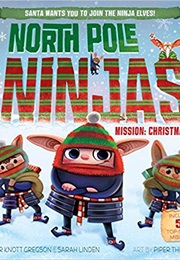 North Pole Ninjas: MISSION: Christmas! (Tyler Knott Gregson)