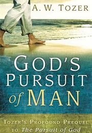God's Pursuit of Man (A.W. Tozer)
