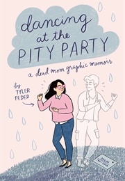 Dancing at the Pity Party (Tyler Feder)