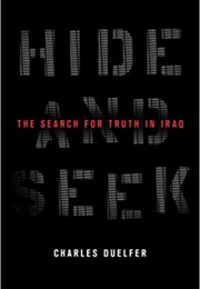 Hide and Seek: The Search for Truth in Iraq (Charles Duelfer)
