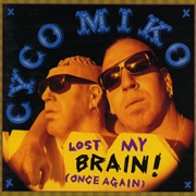 Lost My Brain (Once Again!) - Cyco Miko