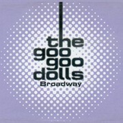 Broadway - Goo Goo Dolls
