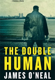 The Double Human (James O'Neal)