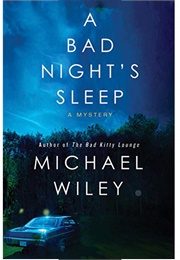 A Bad Night's Sleep (Michael Wiley)