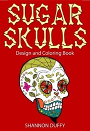 Sugar Skulls Design & Coloring Book (Shannon Duffy)