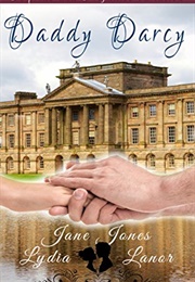Daddy Darcy: A Pride and Prejudice Variation (Jane Jones)