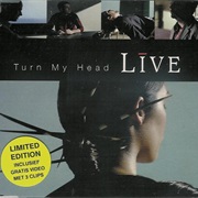 Live - Turn My Head