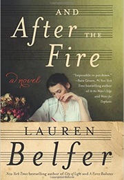 And After the Fire (Lauren Belfer)