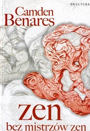 Zen Without Zen Masters (Camden Benares)