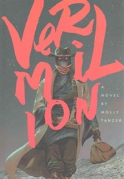 Vermillion (Molly Tanzer)