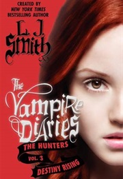 The Hunters: Destiny Rising (L.J.Smith)