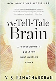 The Tell-Tale Brain (V.S. Ramachandran)