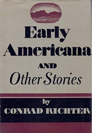 Early Americana and Other Stories (Conrad Richter)