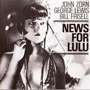 (1988) John Zorn - News for Lulu