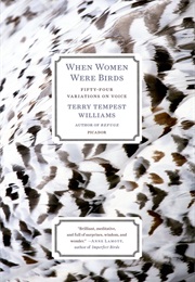 When Women Were Birds (Terry Tempest Williams)