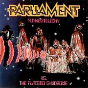 Parliament - Funkentelechy vs. the Placebo Syndrome