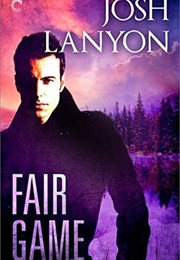 Fair Game (All&#39;s Fair #1) (Josh Lanyon)